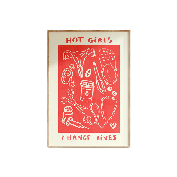 Hot Girls Create Babies / Change Lives - Fertility Print