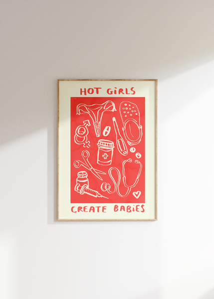 Hot Girls Create Babies / Change Lives - Fertility Print