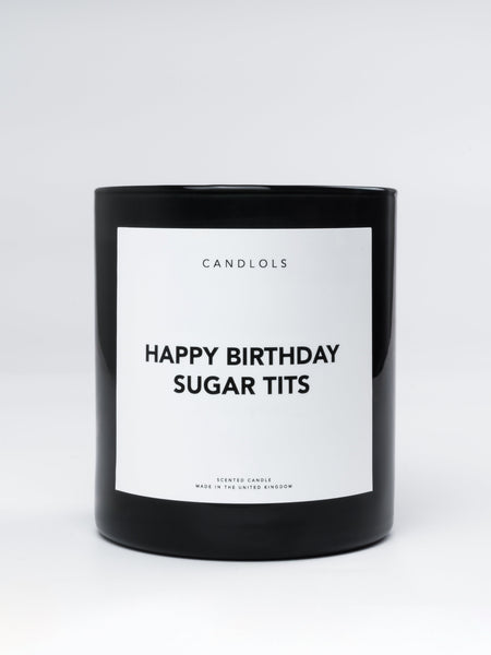 Happy Birthday Sugartits, Luxury Scented Candle