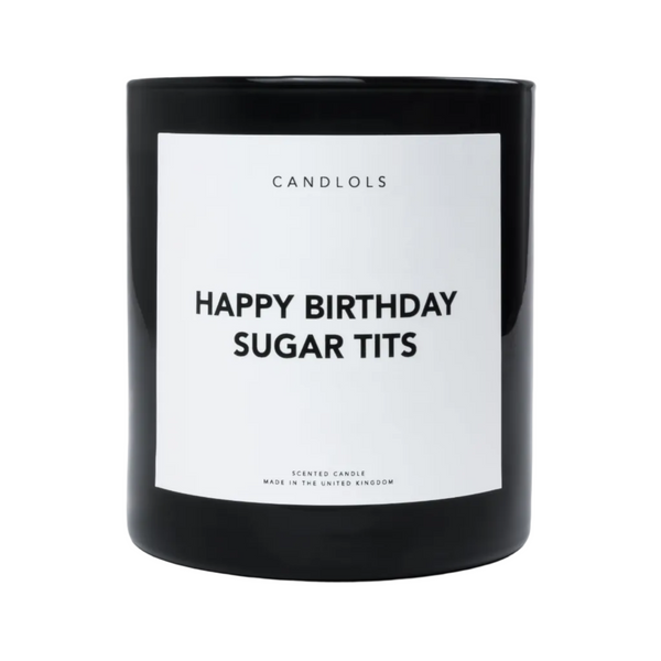 Happy Birthday Sugartits, Luxury Scented Candle