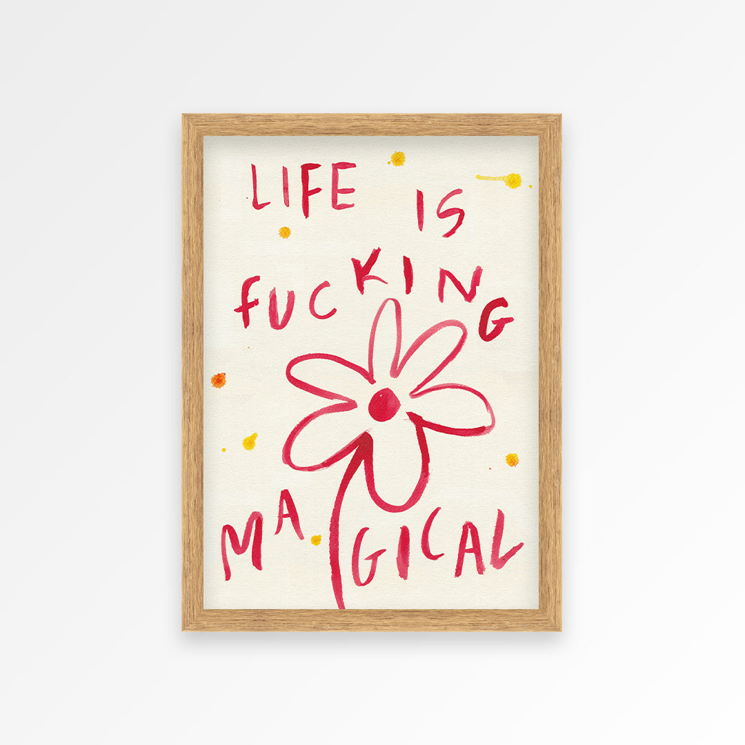 Life is Fucking Magical Print