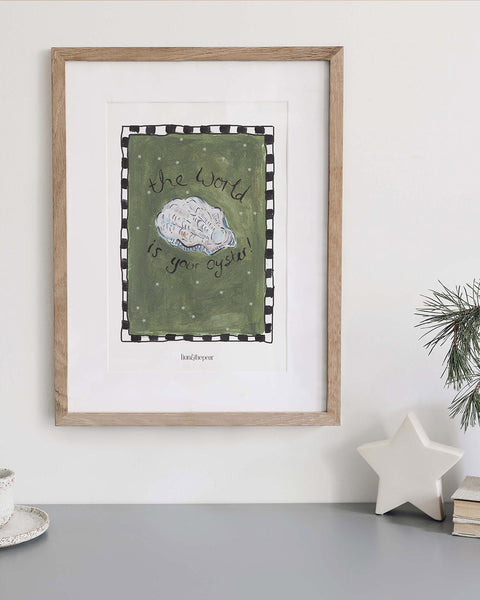 The World Is Your Oyster Art Print