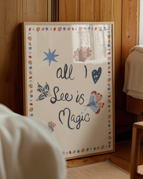 All I See Is Magic Art Print