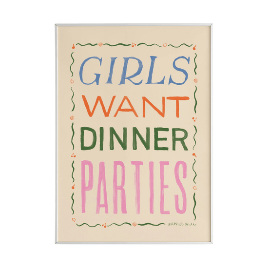 Girls Want Dinner Parties Art Print