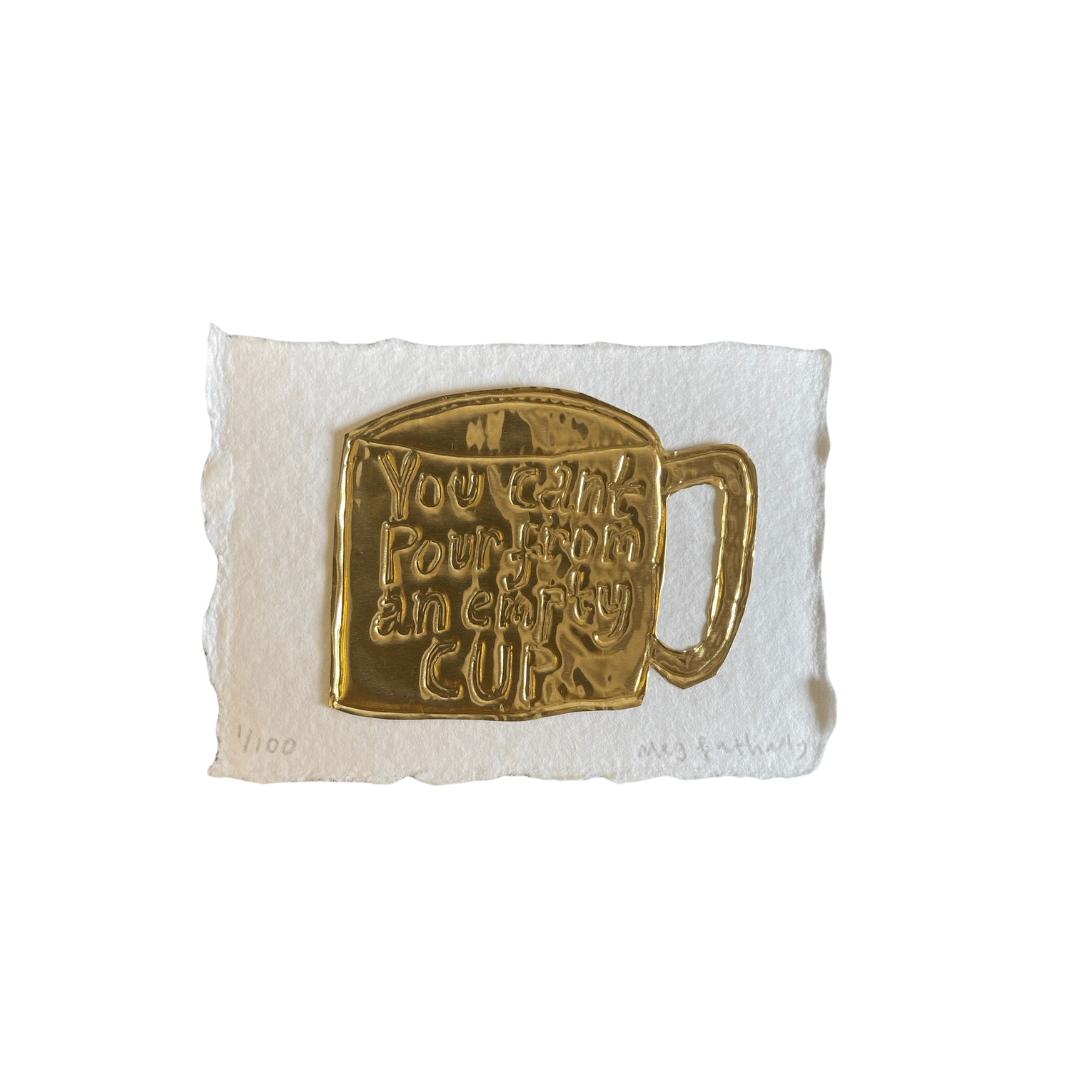 Limited Edition Tin Embossing You Can’t Pour From an Empty Cup