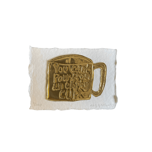 Limited Edition Tin Embossing You Can’t Pour From an Empty Cup