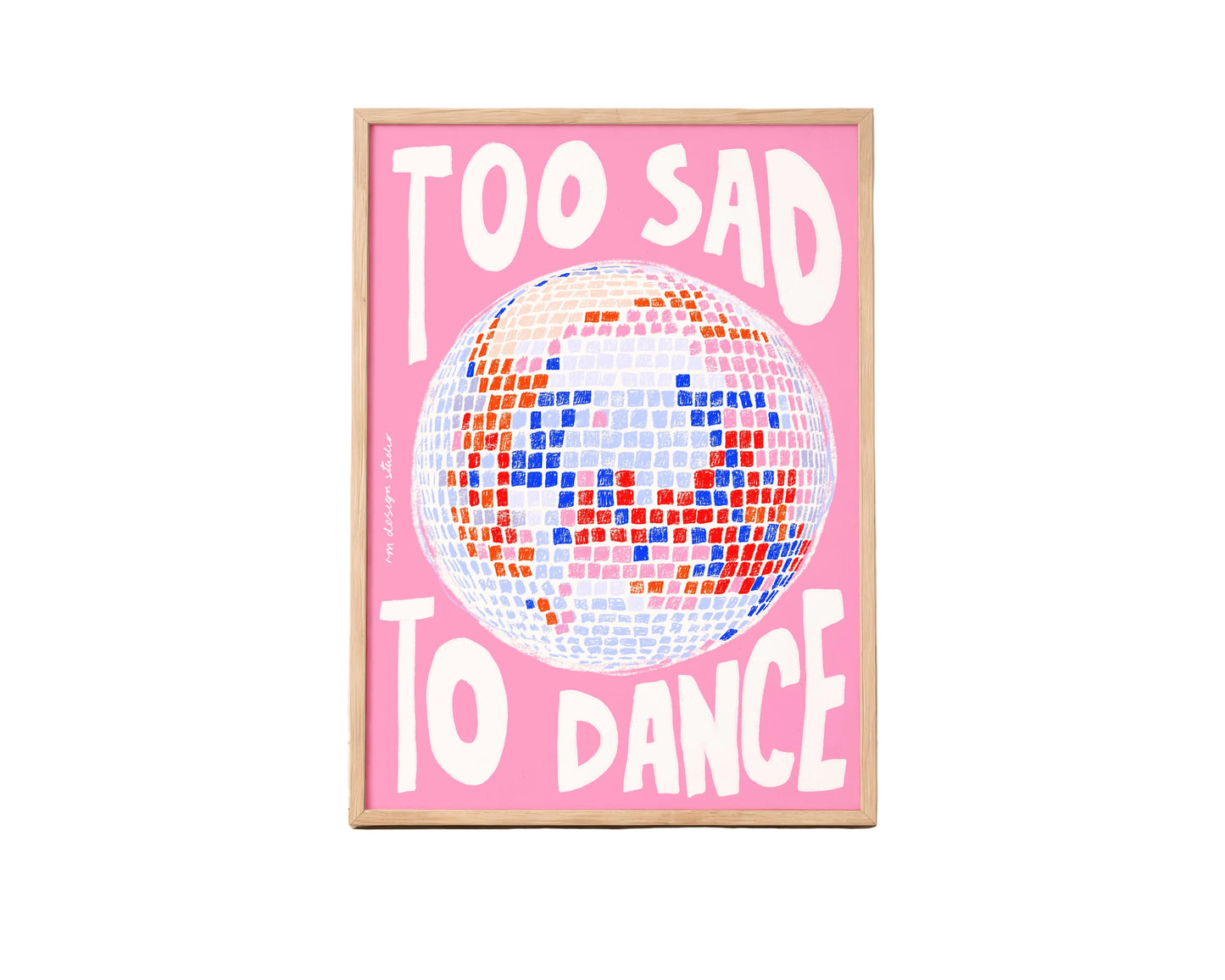 Too Sad to Dance Prints