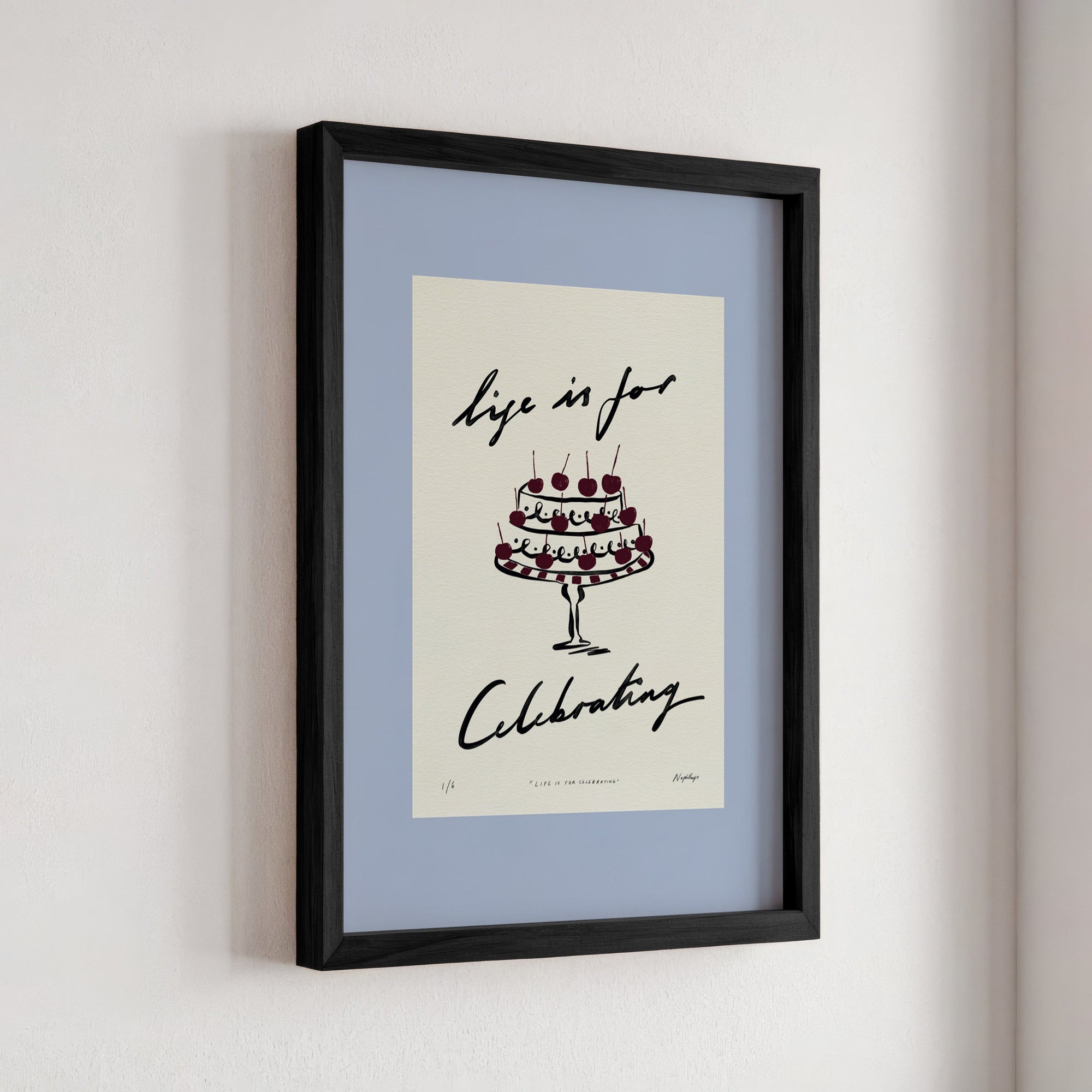 Life Is for Celebrating Print