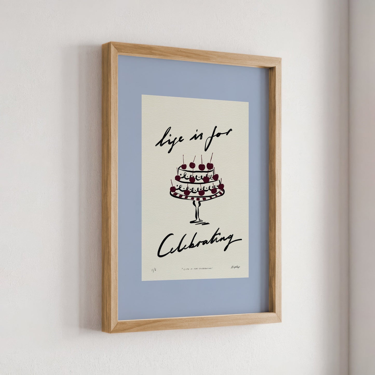 Life Is for Celebrating Print