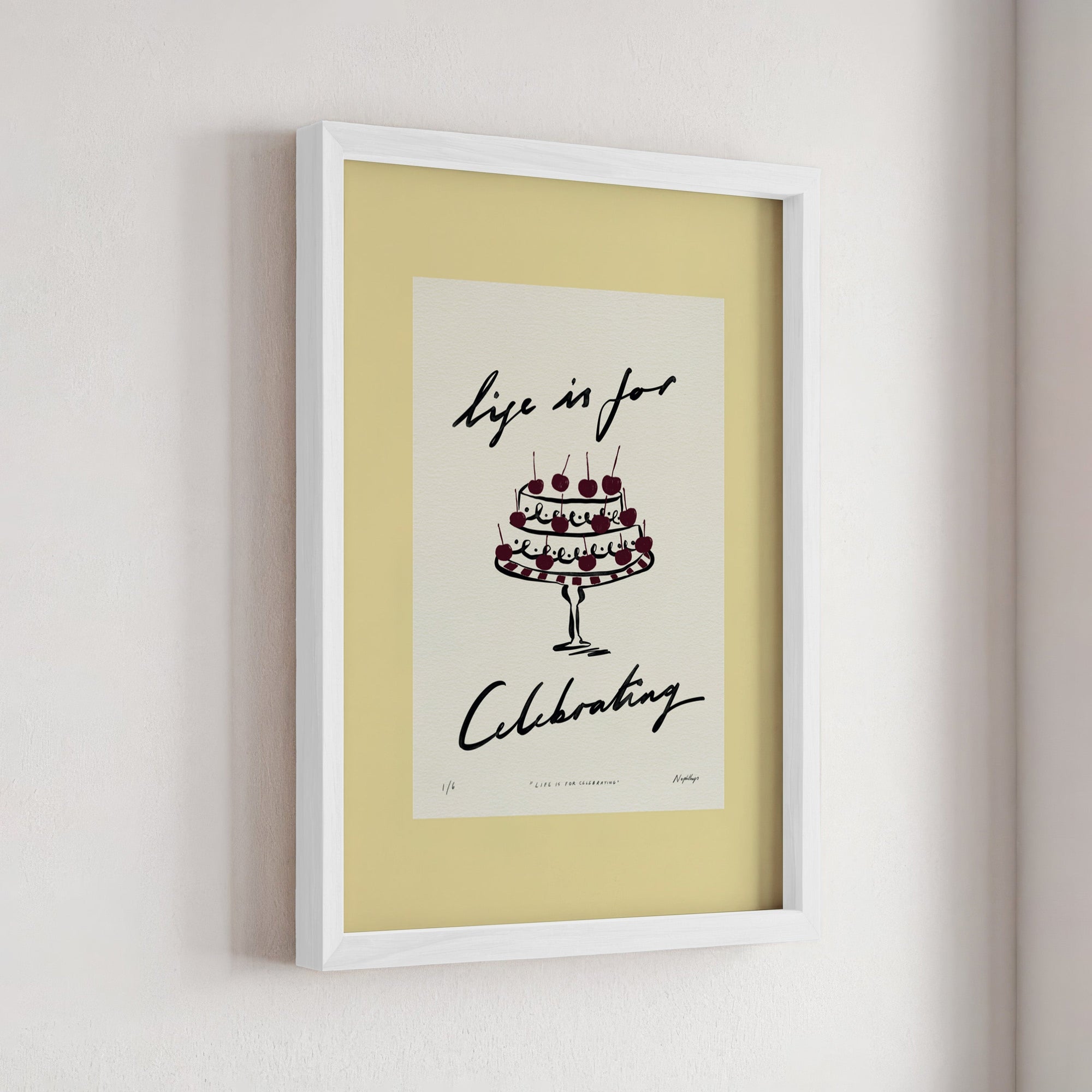 Life Is for Celebrating Print