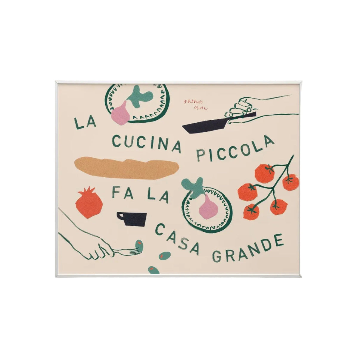 This art print features hand painted food and drink items like a loaf of bread, tomatoes as well as hands all playfully surrounding the phrase La Cucina Piccola Fa La Casa Grande on a white background.
