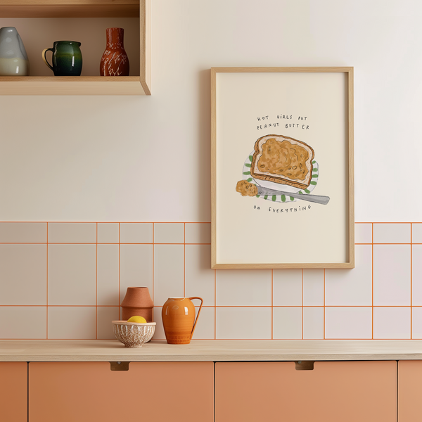 Hot Girls Put Peanut Butter On Everything Print