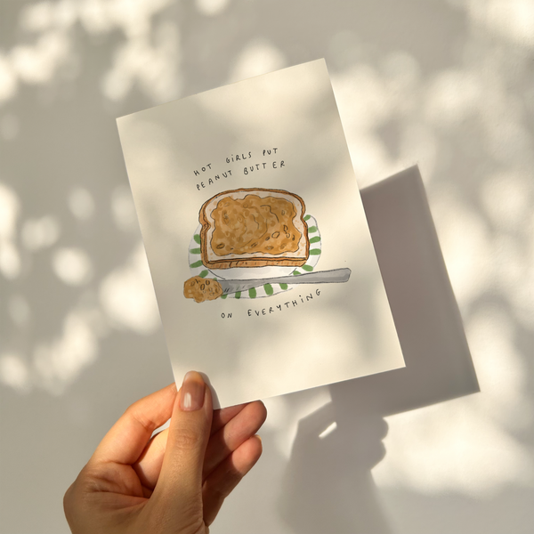 Hot Girls Put Peanut Butter On Everything Print