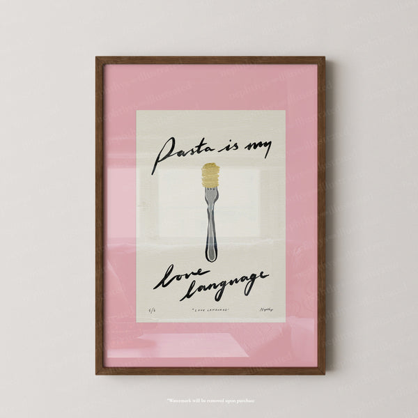 Pasta Is My Love Language Print