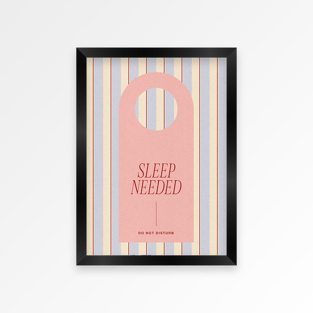 Sleep Needed Print