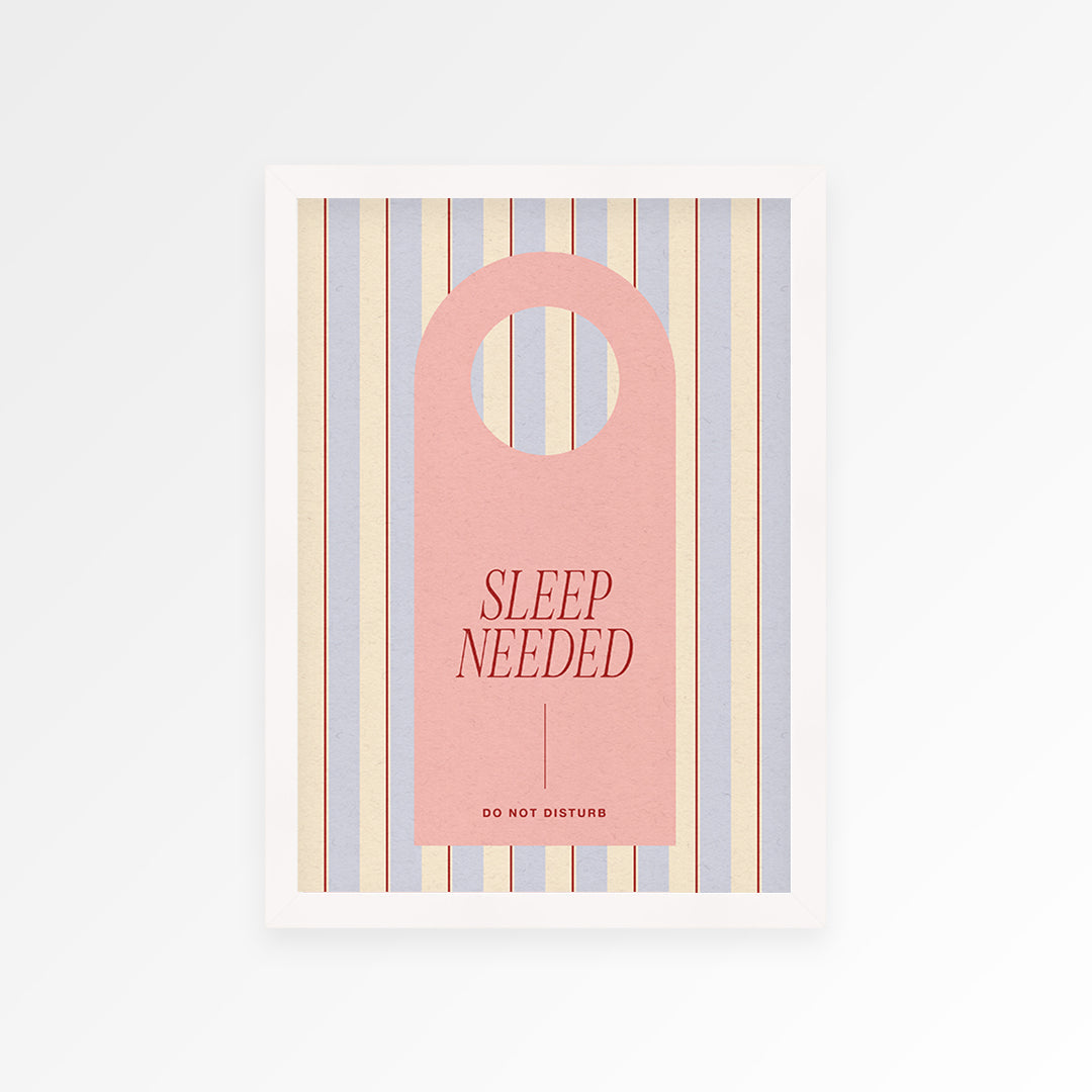 Sleep Needed Print