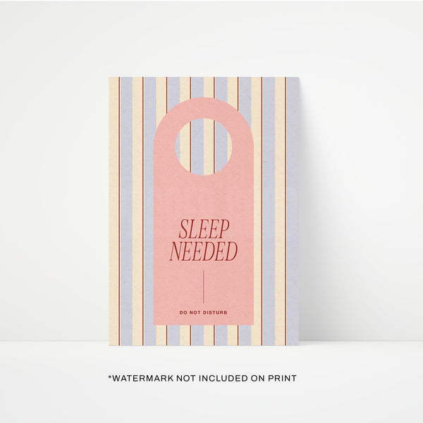 Sleep Needed Print