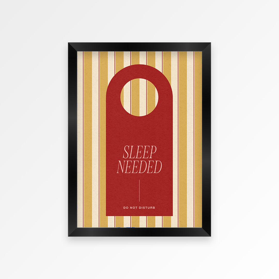 Sleep Needed Print