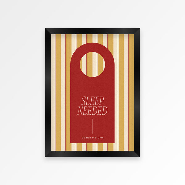 Sleep Needed Print