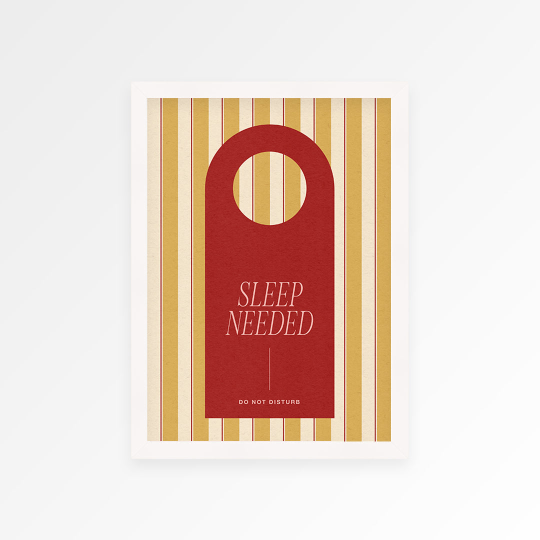 Sleep Needed Print