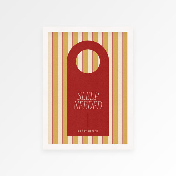 Sleep Needed Print