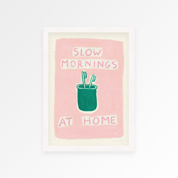 Slow Mornings At Home Print