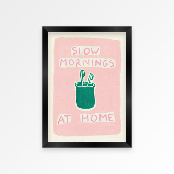 Slow Mornings At Home Print