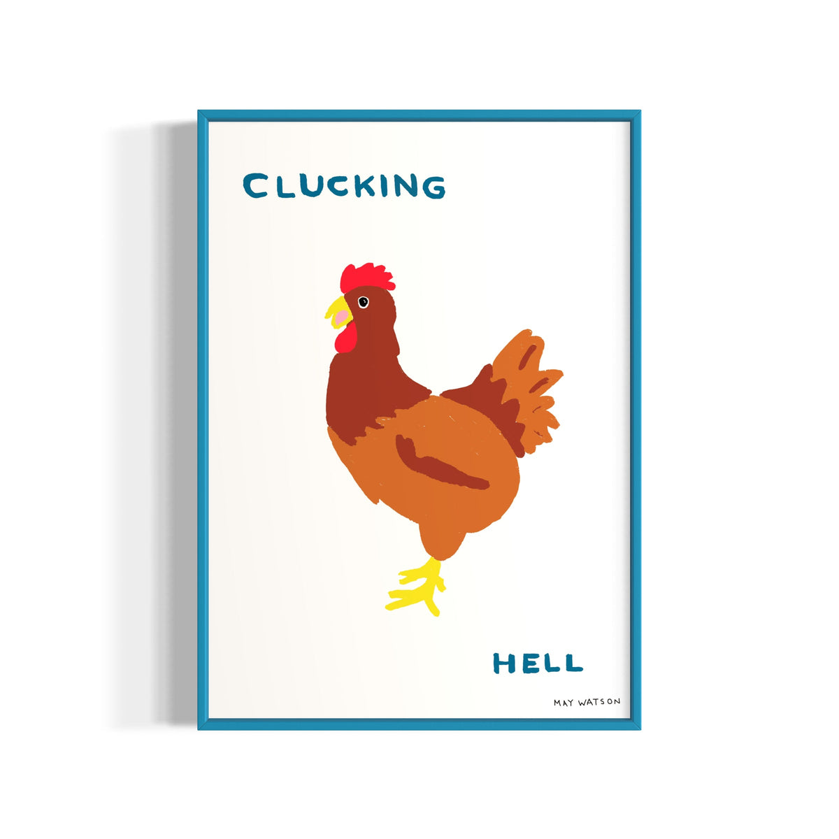 Clucking Hell Print