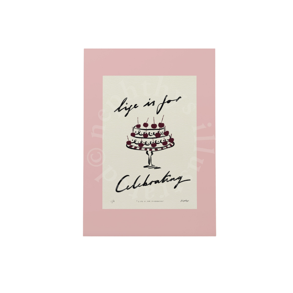 Life Is for Celebrating Print