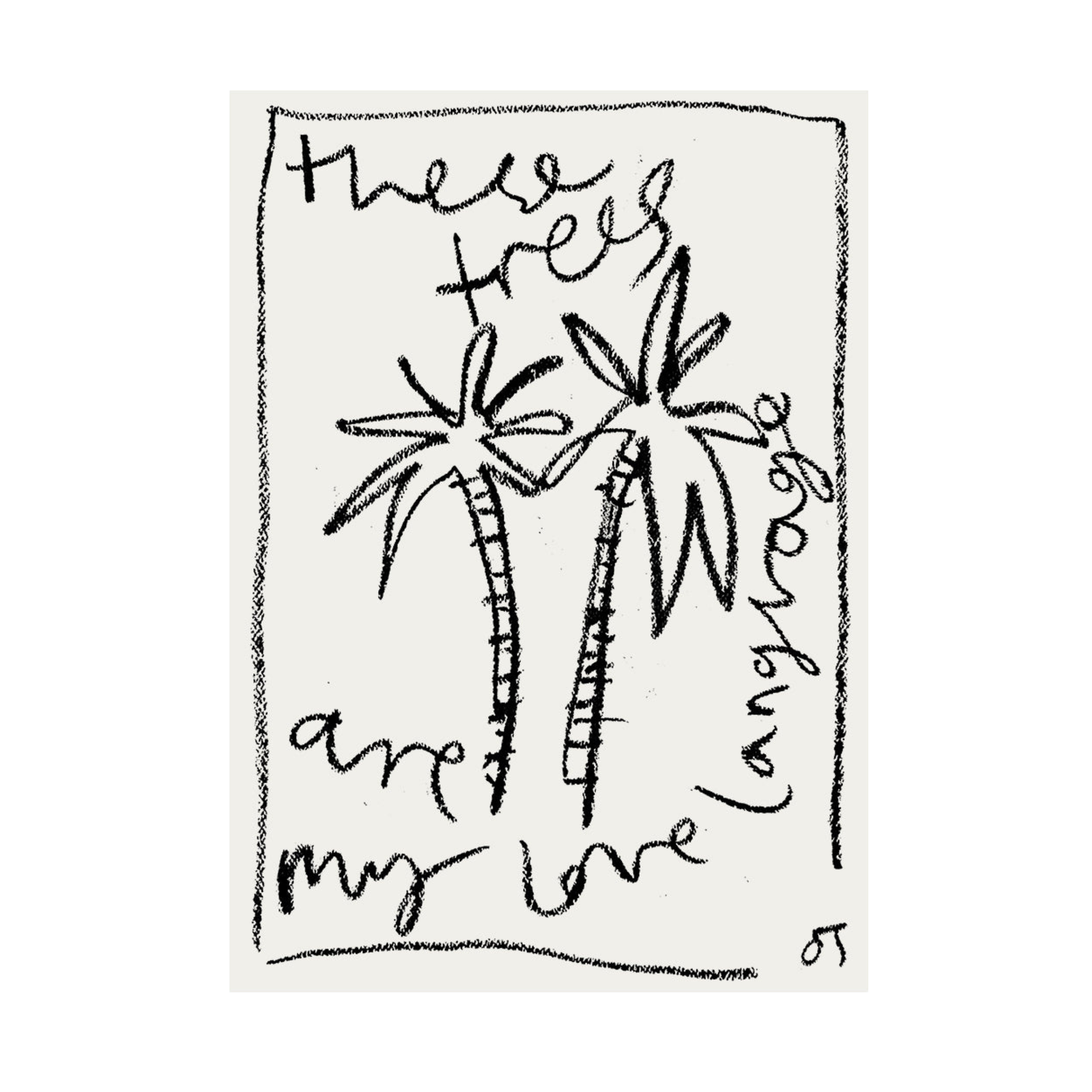 These Trees Are My Love Language Print