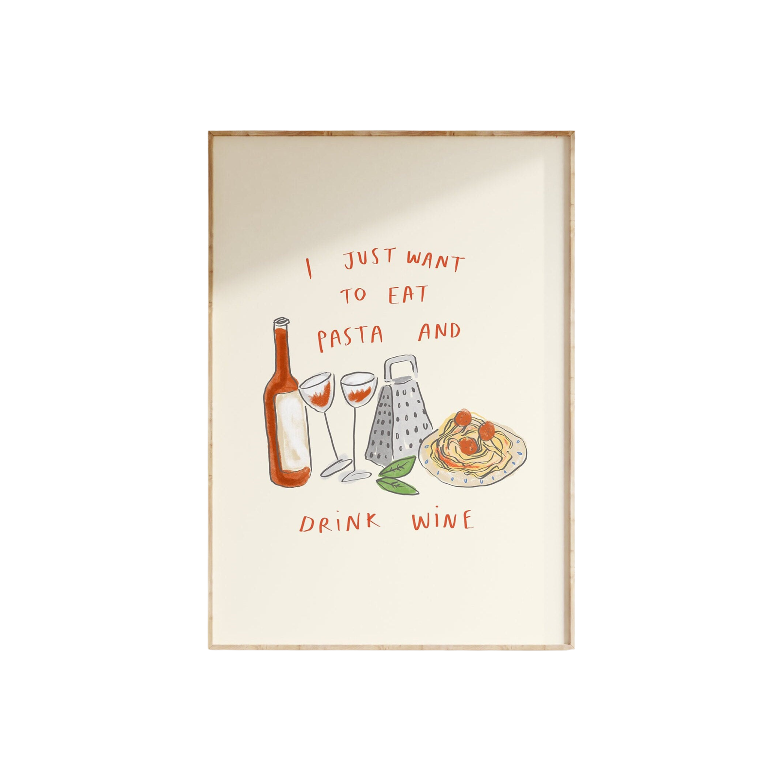 Eat Pasta and Drink Wine Print