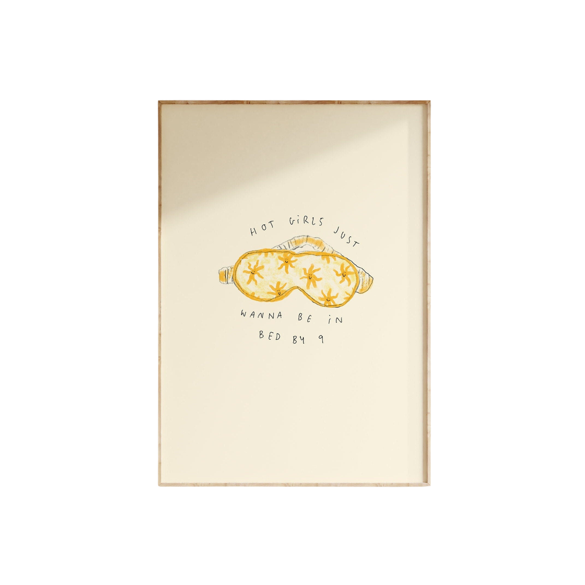 Hot Girls Just Want To Be In Bed by 9 Print