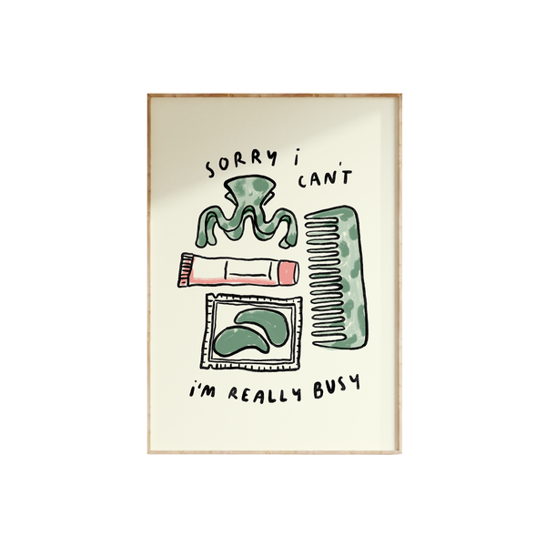 Sorry I'm Really Busy - Pamper Night Print
