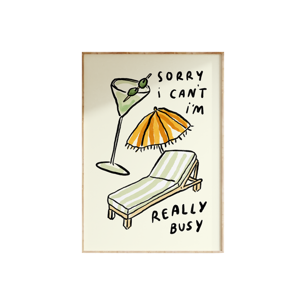 Sorry I'm Really Busy - Sun and Martini Print