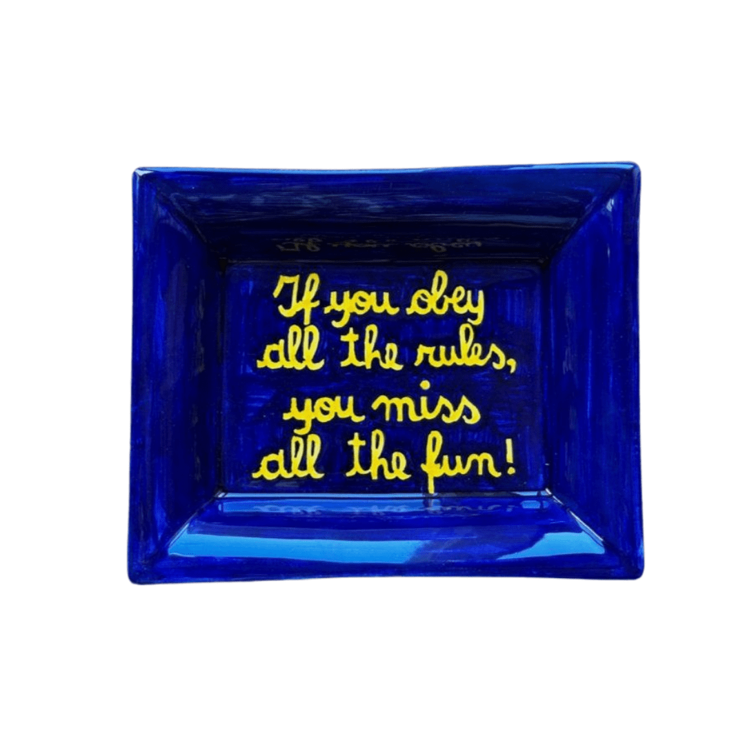 Sveva's Home Ceramic Ashtray "If you obey all the rules, you miss all the fun"