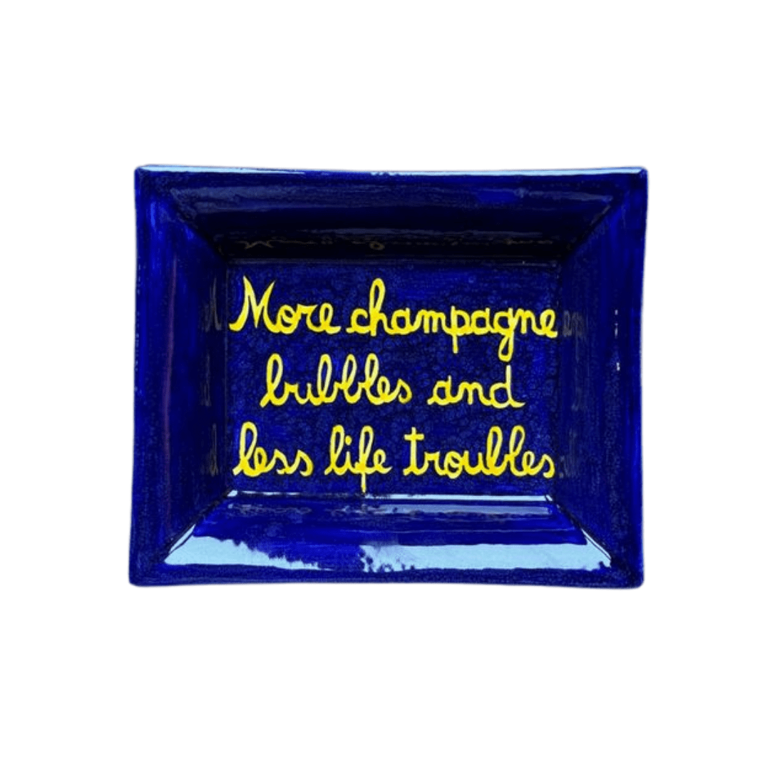 Sveva's Home Ceramic Ashtray "More champagne bubbles and less life troubles"
