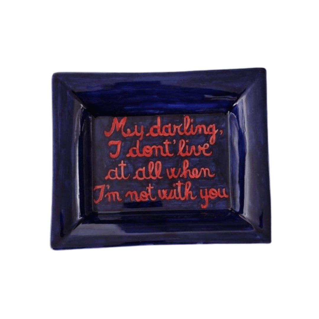 Sveva's Home Ceramic Ashtray "My darling, I don't live at all when I am not with you"