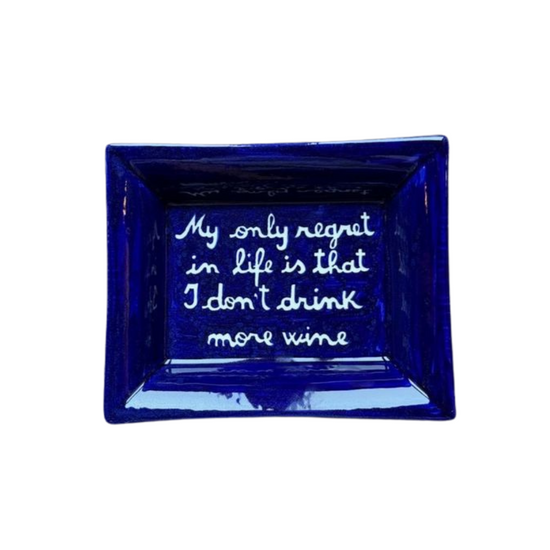 Sveva's Home Ceramic Ashtray "My only regret in life is that I don't drink more wine"