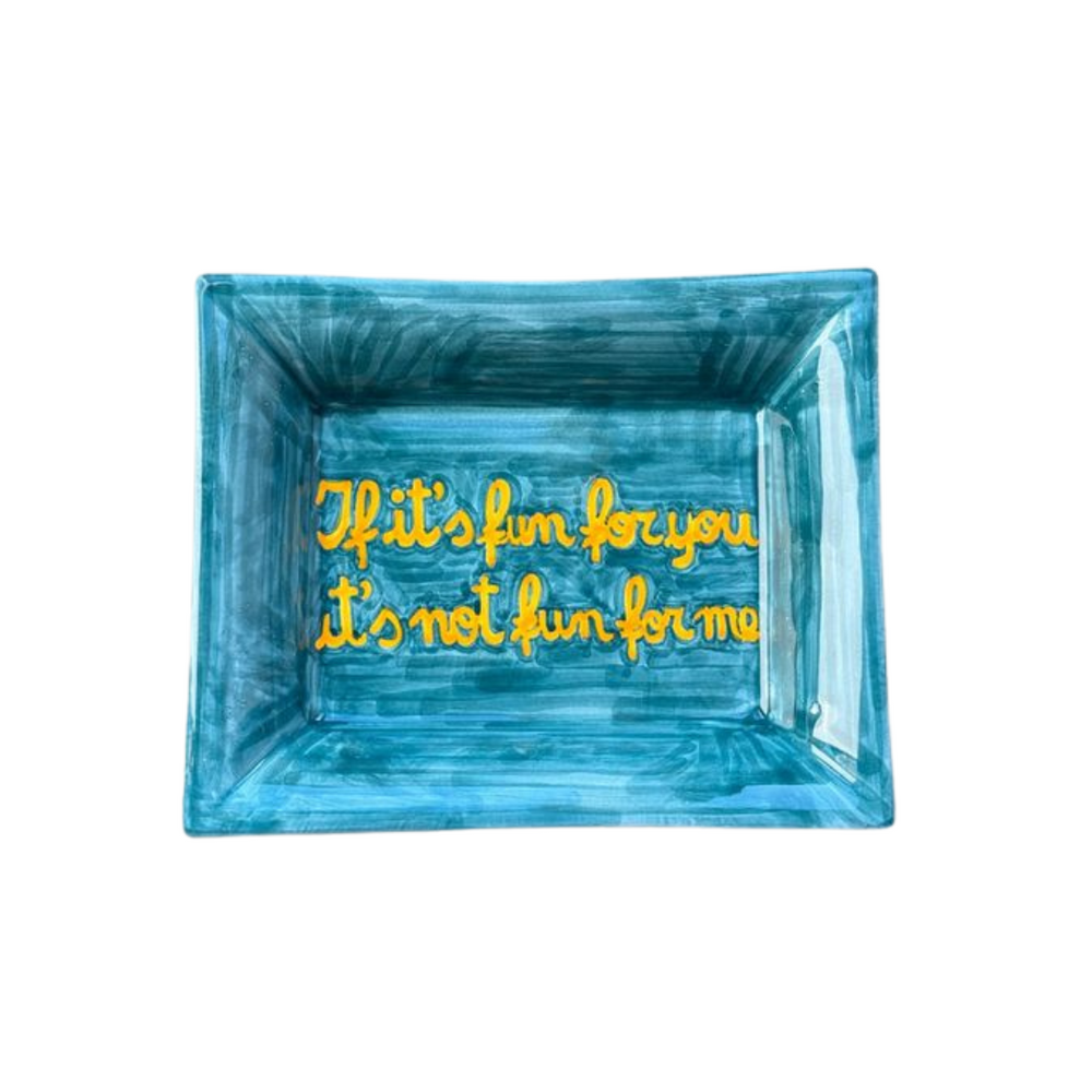 Sveva's Home Ceramic Ashtray "If it's fun for you, it's not fun for me."