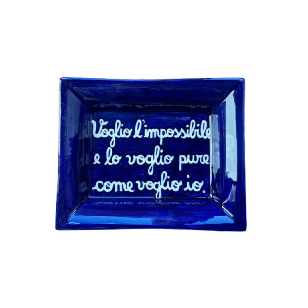 Sveva's Home Ceramic Ashtray "Voglio l'Impossible e lo voglio pure come voglio io"