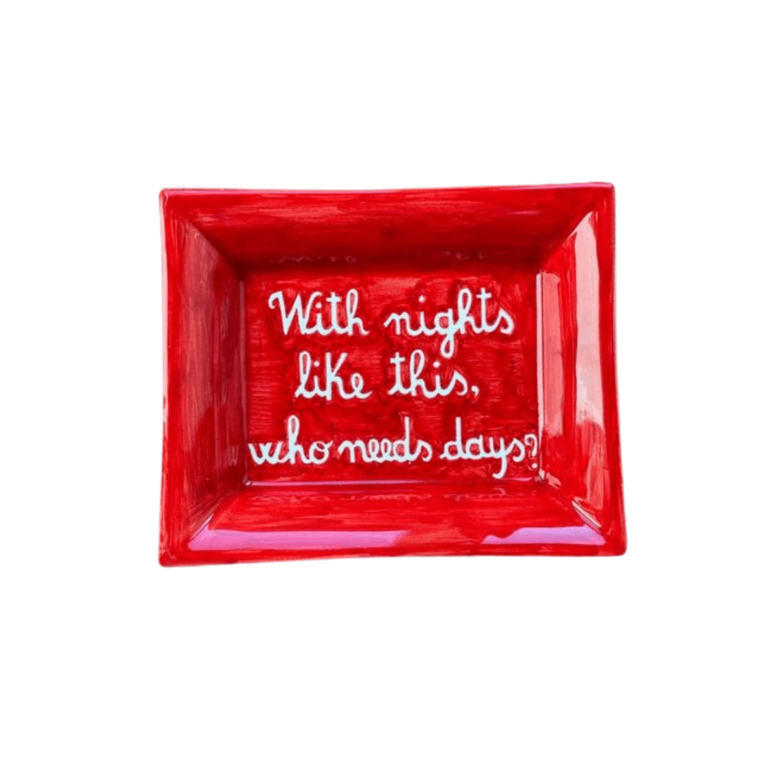 Sveva's Home Ceramic Ashtray "With nights like this, who needs days?"