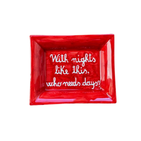Sveva's Home Ceramic Ashtray "With nights like this, who needs days?"