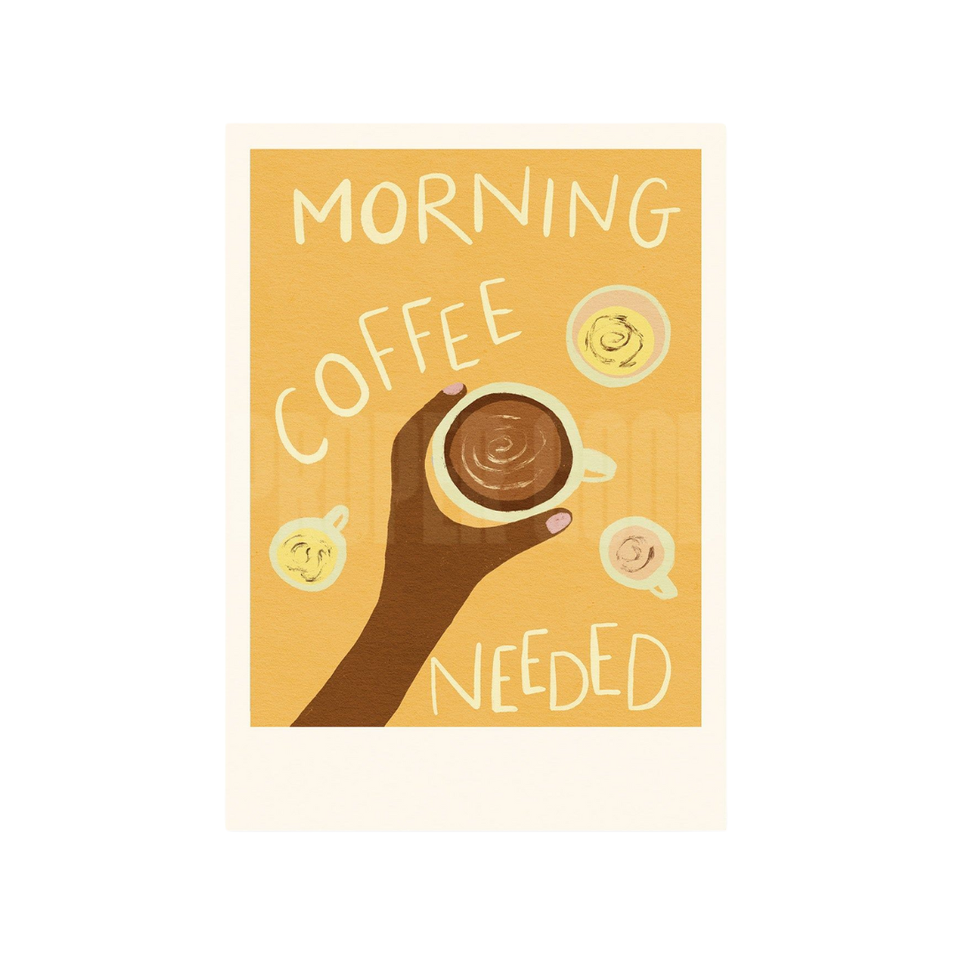 Morning Coffee Needed Print