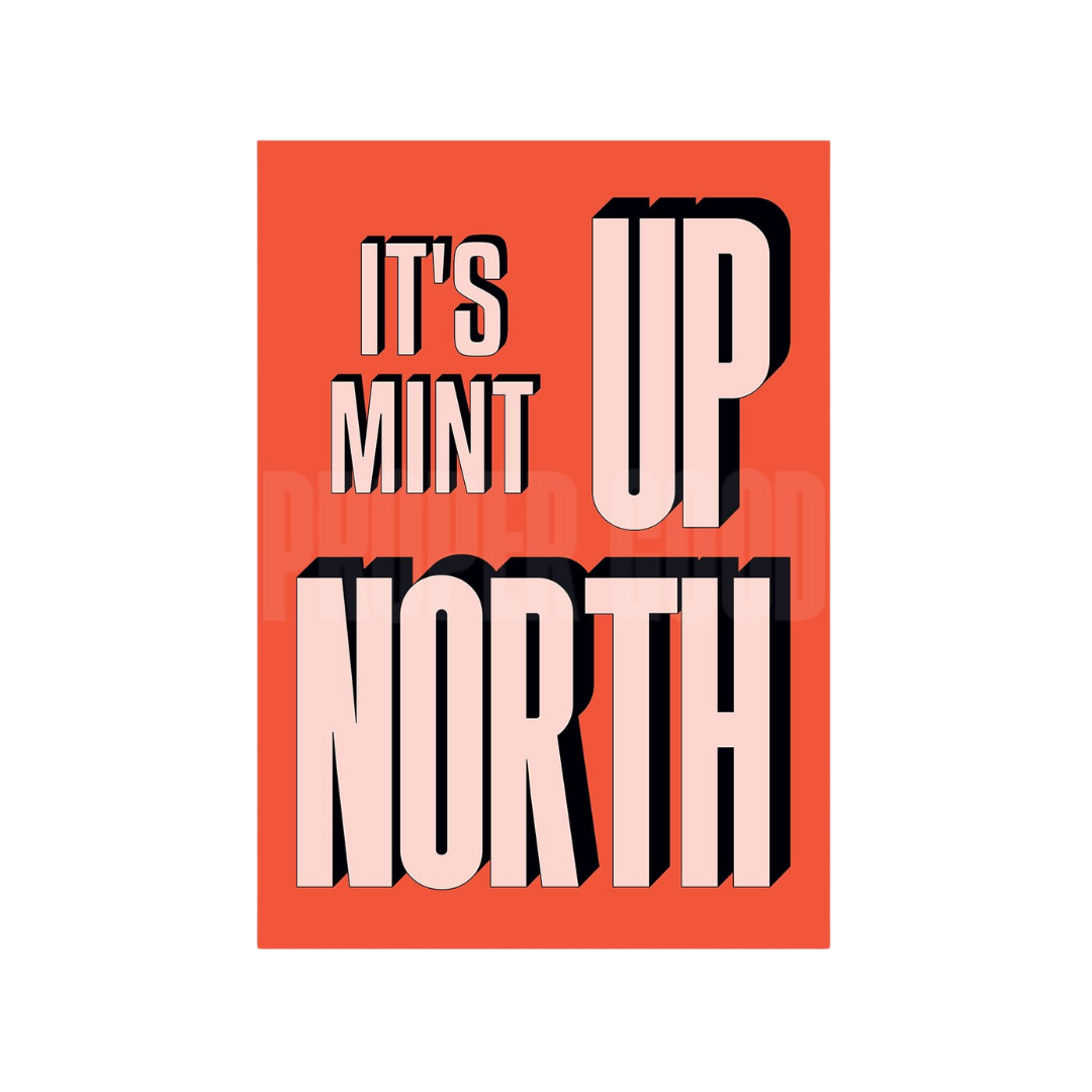 It's Mint Up North Print