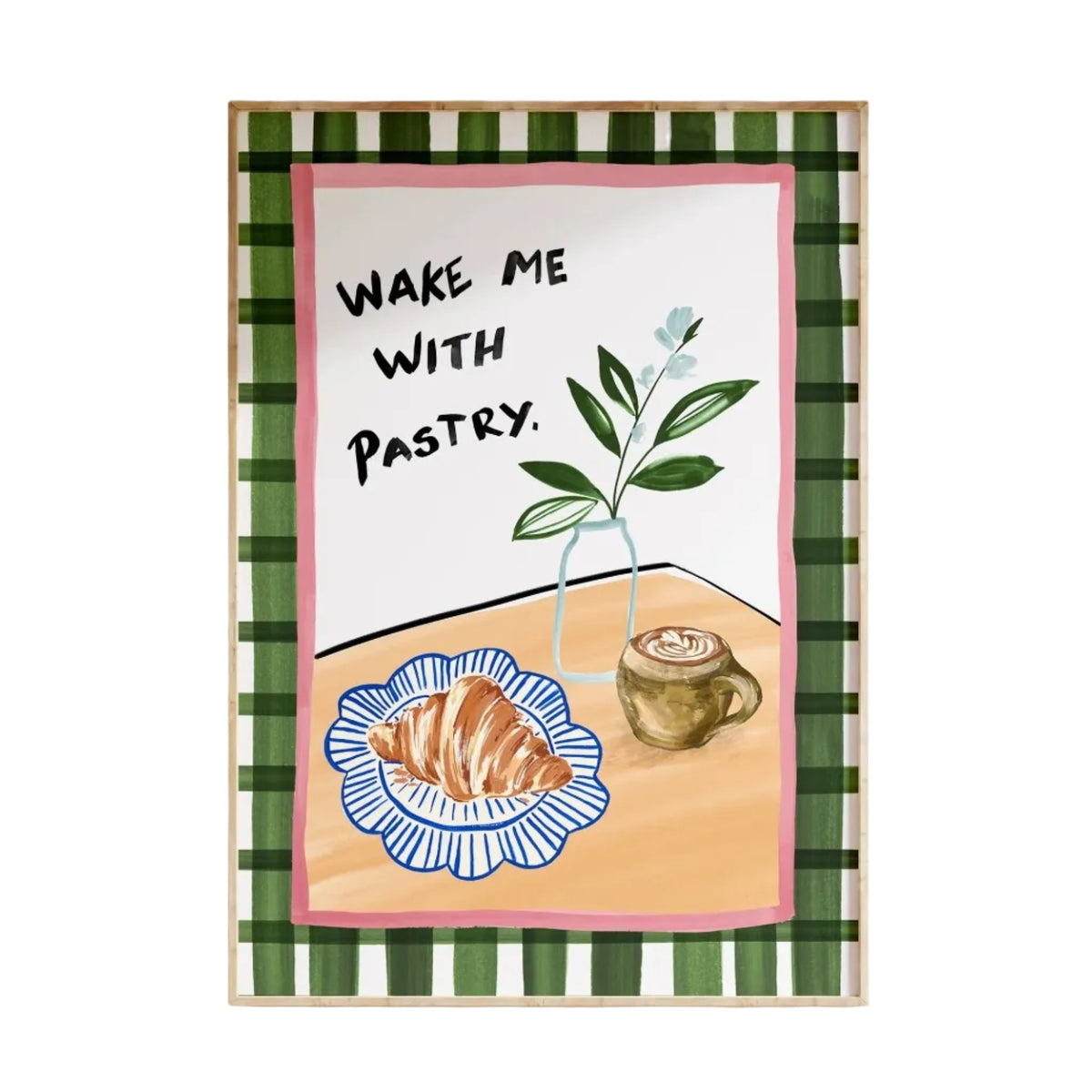 Wake Me with Pastry' Print