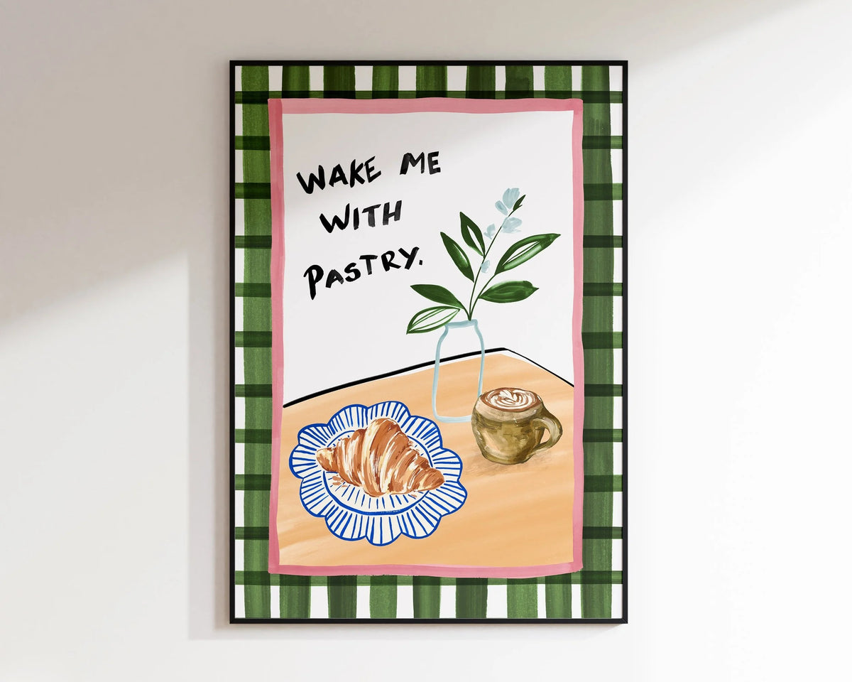 Wake Me with Pastry' Print