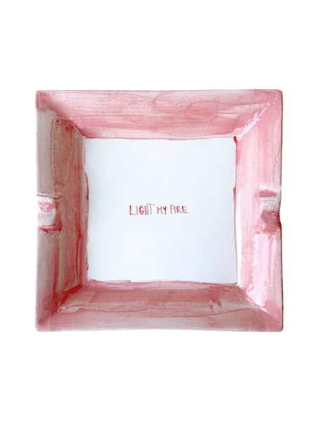"Light my fire" Ashtray