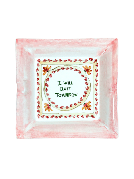 "I will quit tomorrow" Ashtray - Vintage Collection