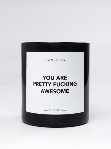 You Are Pretty Fucking Awesome, Luxury Scented Candle