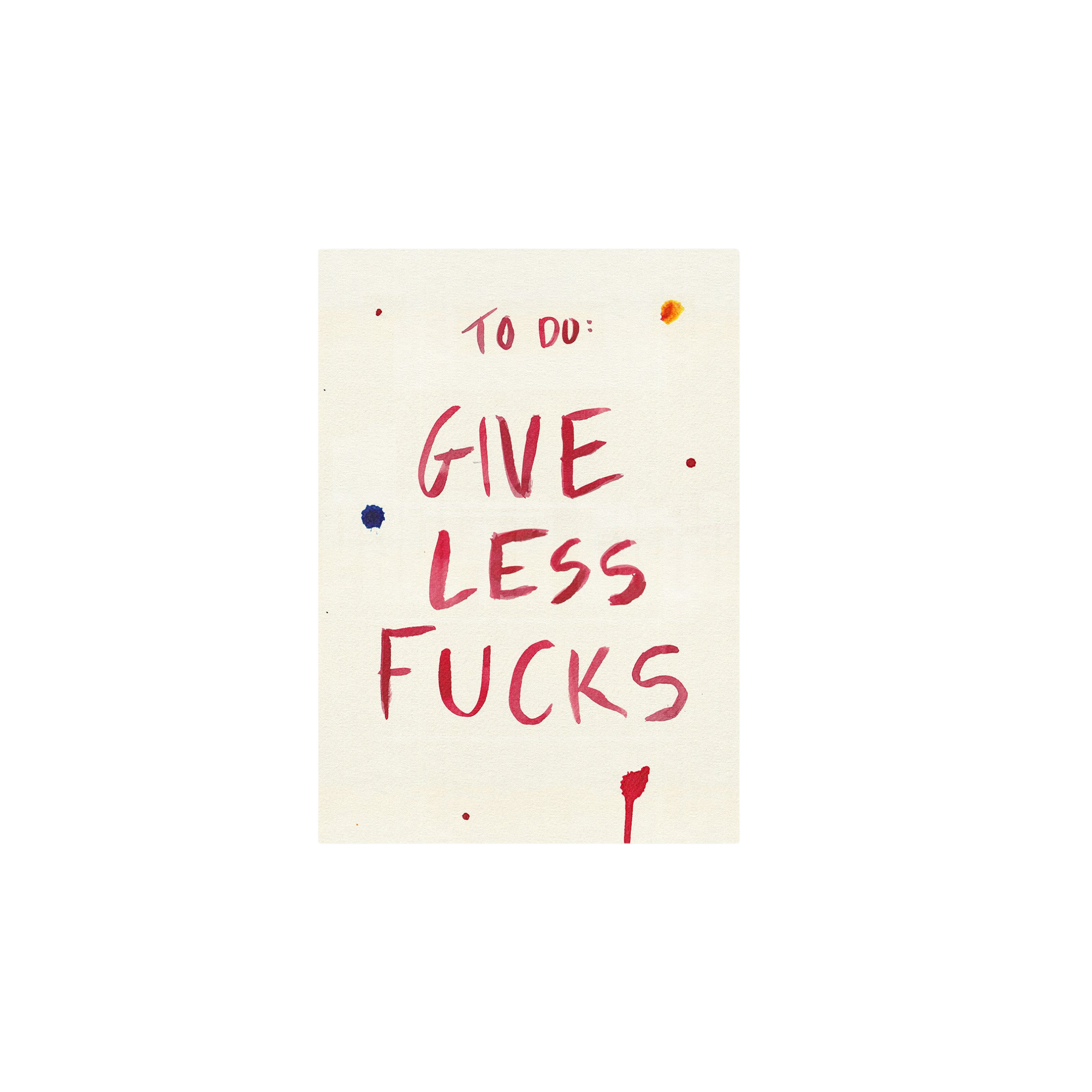 Give Less Fucks Print